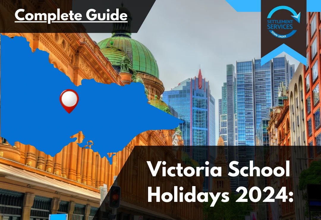 Victoria School Holidays 2024 Complete Guide