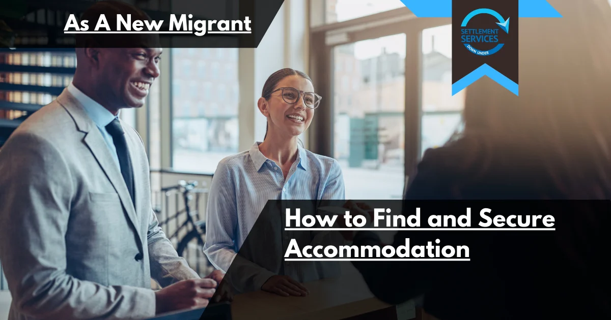 How to Find and Secure Accommodation in Australia as a New Migrant